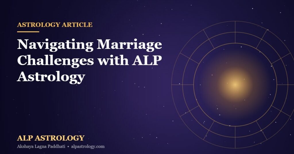 ALP marriage challenges astrology - navigating relationship difficulties thumbnail