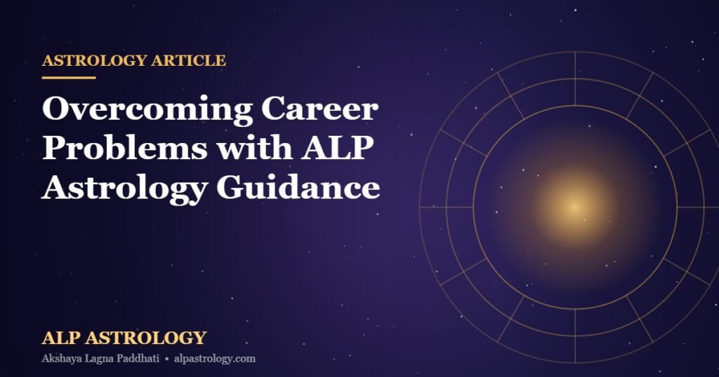 Astrology for career problems - overcoming challenges with ALP thumbnail