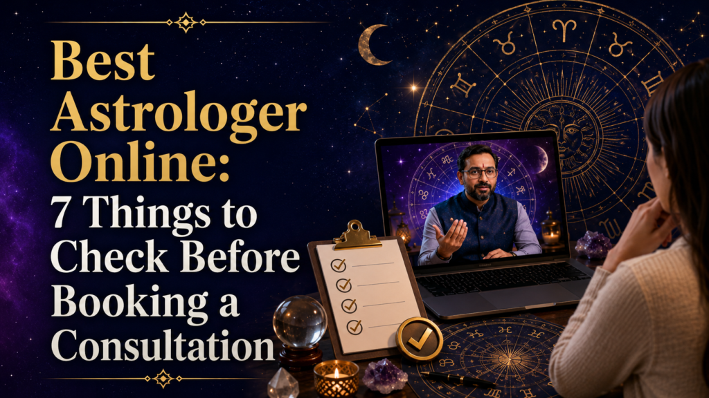 Best Astrologer Online 7 Things to Check Before Booking a Consultation