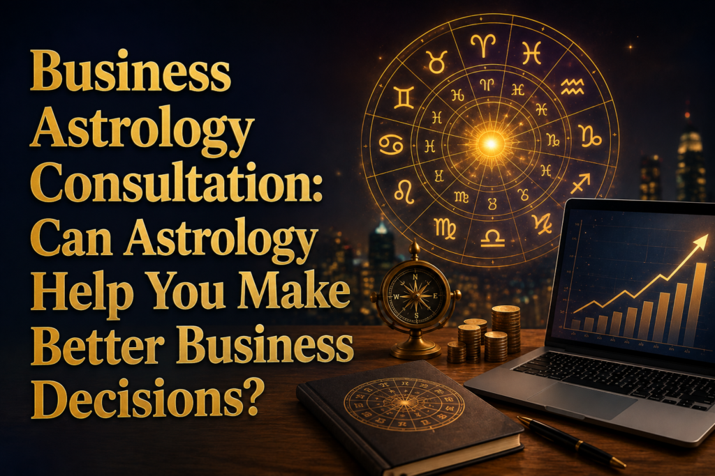 Business Astrology Consultation Can Astrology Help You Make Better Business Decisions