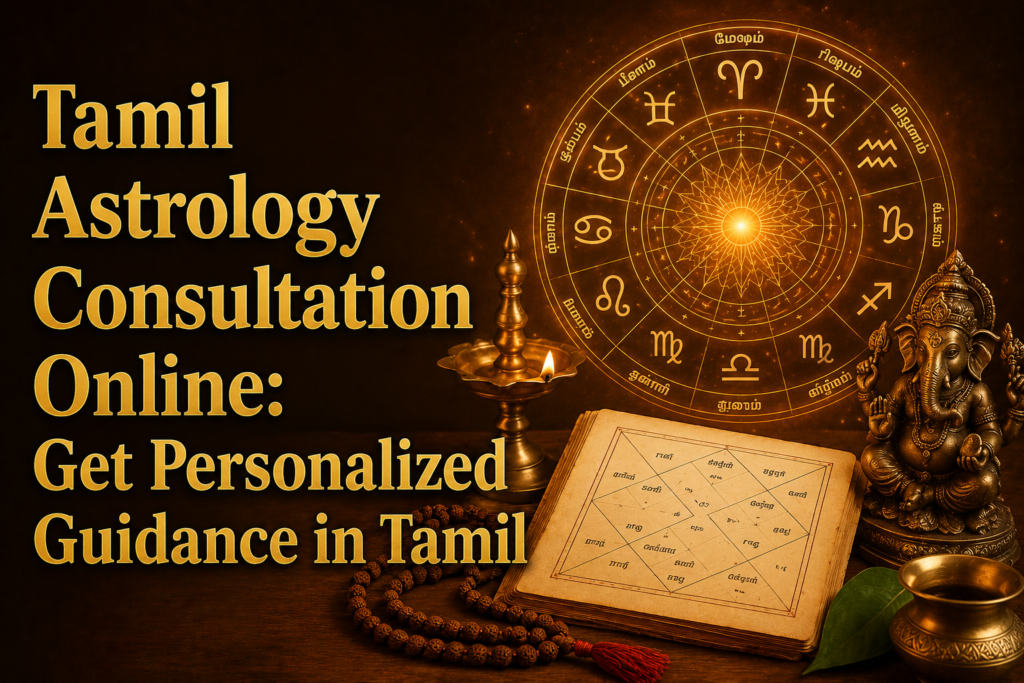 Tamil Astrology Consultation Online Get Personalized Guidance in Tamil