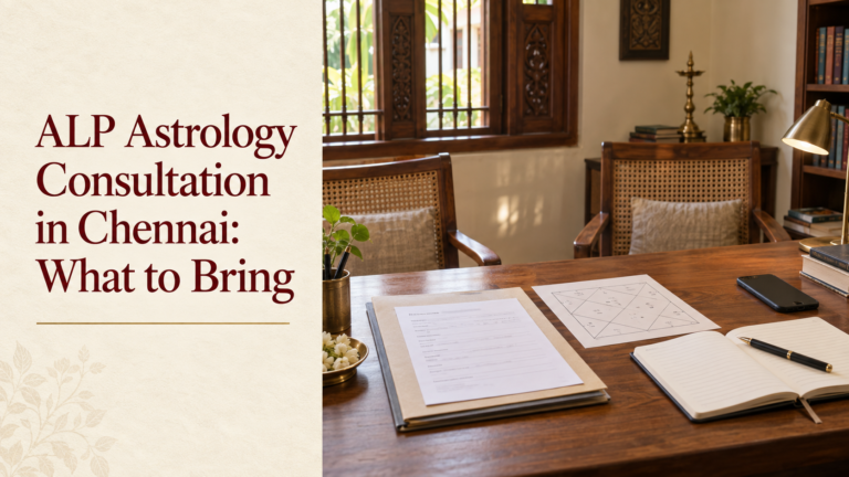 ALP Astrology Consultation in Chennai What to Bring